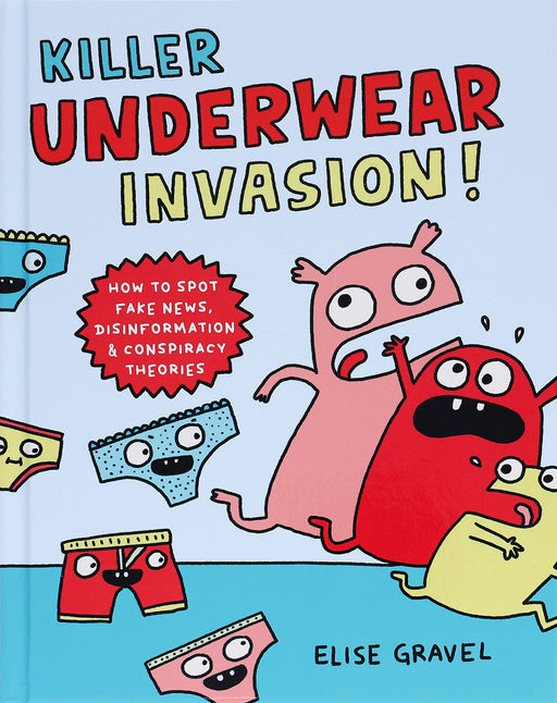 Killer Underwear Invasion! How to Spot Fake News, Disinformation & Conspiracy Theories - JKA Toys