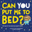 Can You Put Me To Bed? - JKA Toys