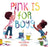 Pink Is For Boys - JKA Toys